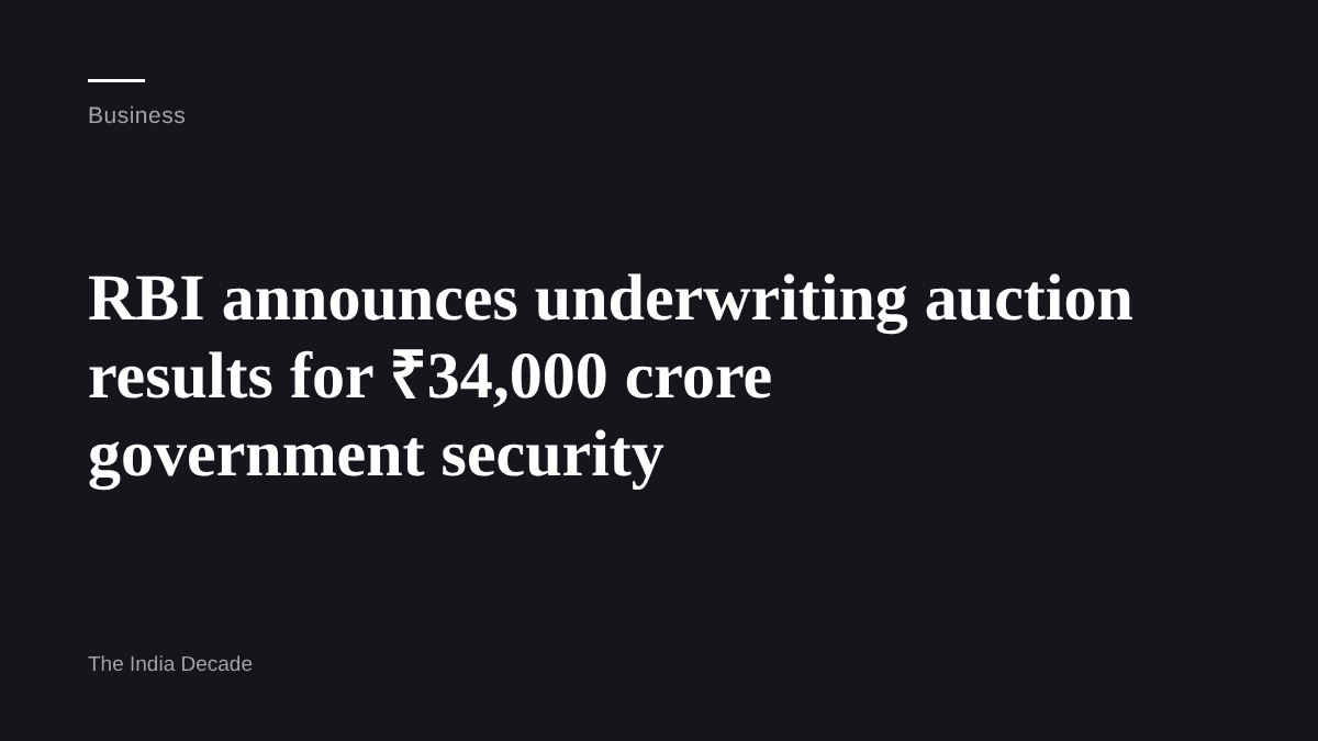 Business — RBI announces underwriting auction results for ₹34,000 crore government security