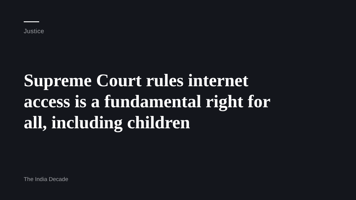 Justice — Supreme Court rules internet access is a fundamental right for all, including children
