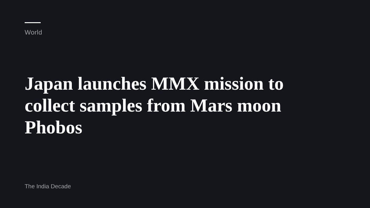 World — Japan launches MMX mission to collect samples from Mars moon Phobos