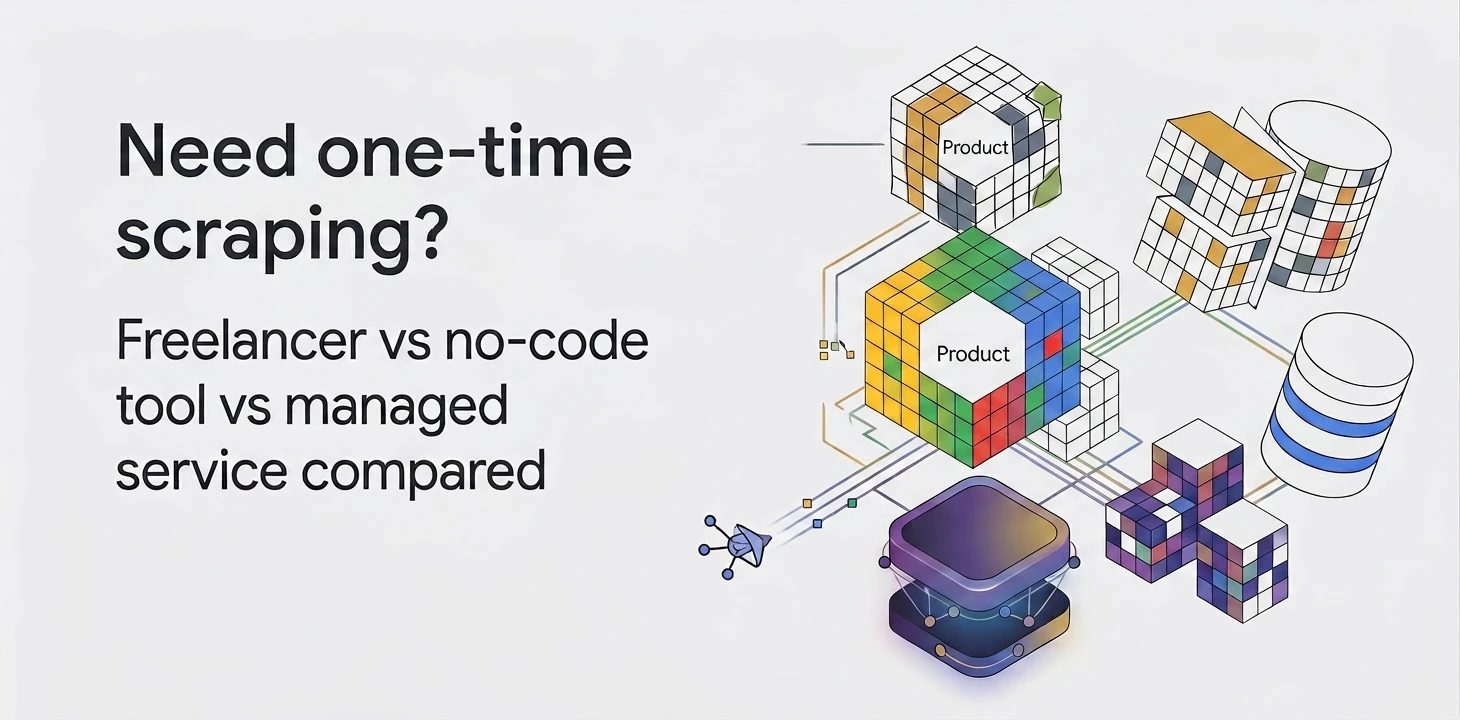 Need one-time scraping? Freelancer vs no-code tool vs managed service compared
