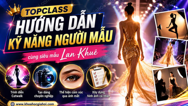 Khóa Học Topclass Hướng Dẫn Các Kỹ Năng Người Mẫu