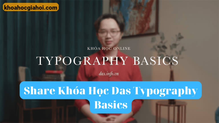 Khóa Học Typography Basics Cùng Das.info.vn