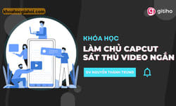 Khóa Học Làm Chủ Capcut – Sát Thủ Tạo Video Ngắn Khóa Học Làm Chủ Capcut – Sát Thủ Tạo Video Ngắn