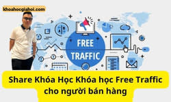 Khóa Học Free Traffic Cho Người Bán Hàng Mới Nhất 2023 Cùng Nghĩa Lê