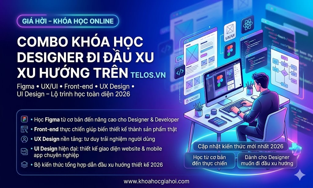 Combo Khóa Học Designer Đi Đầu Xu Hướng Trên Telos.vn