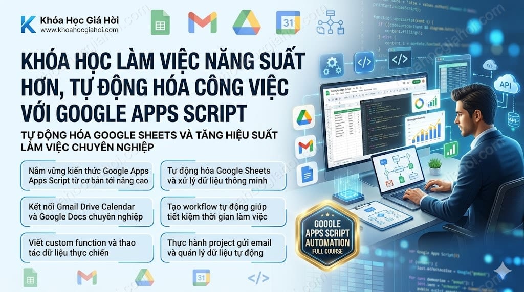 Khóa Học Làm Việc Năng Suất Hơn, Tự Động Hóa Công Việc Với Google Apps Script - Học Excel Online