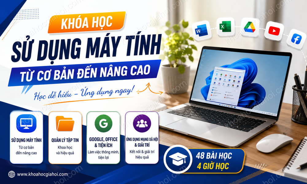 Khóa Học Hướng Dẫn Sử Dụng Máy Tính Từ Cơ Bản Đến Nâng Cao