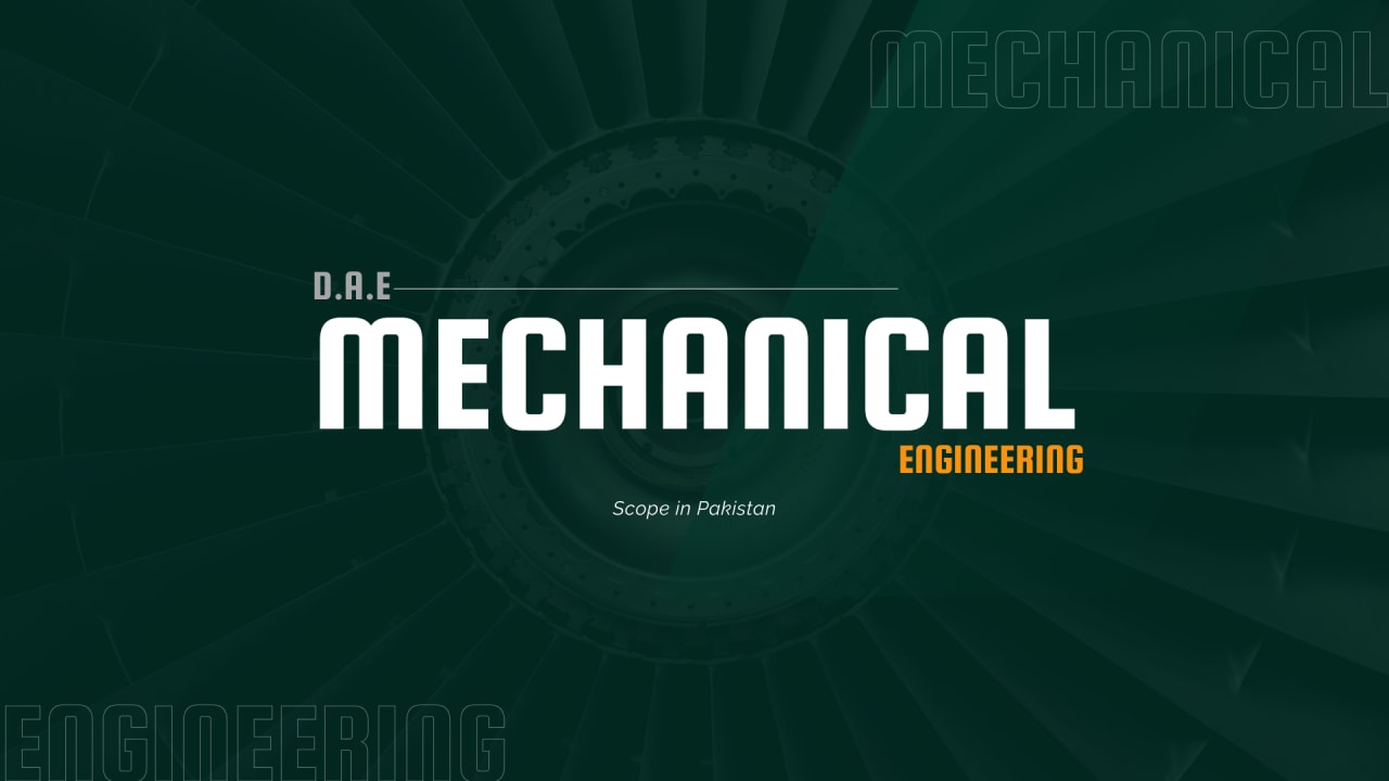 DAE Mechanical Engineering Scope in Pakistan 2025 — Jobs, Salary and Career Guide