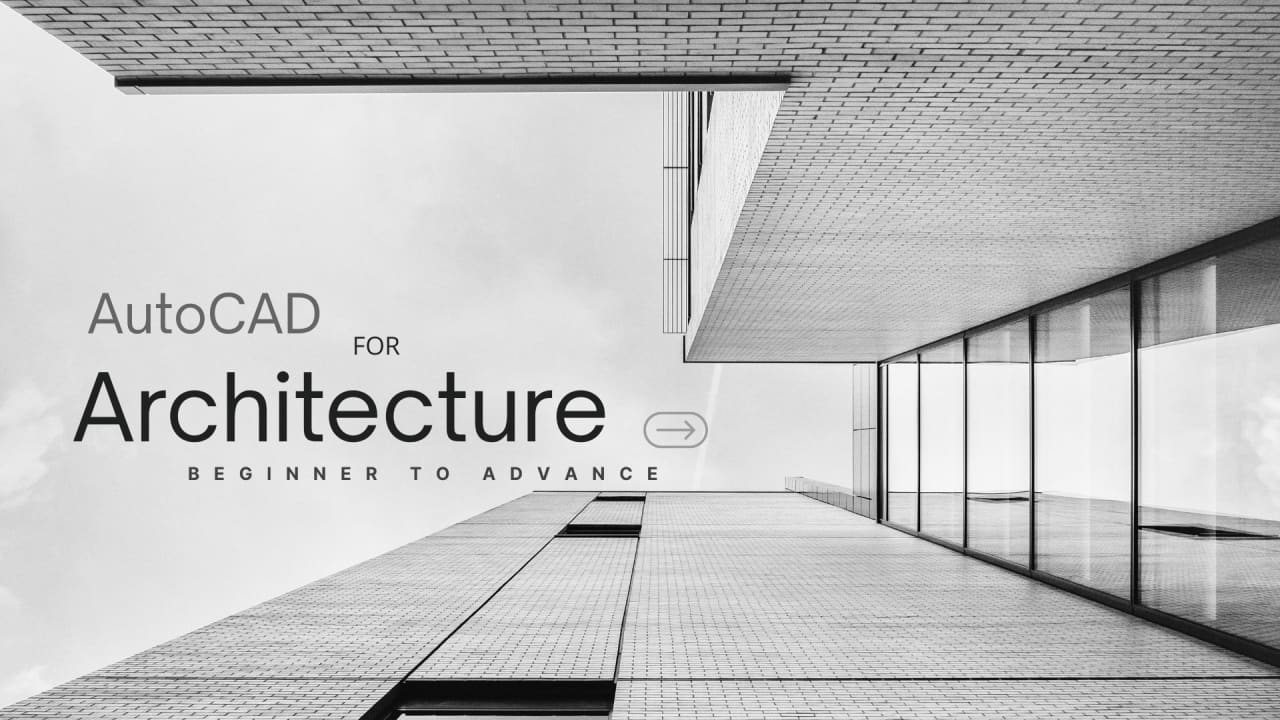 AutoCAD for Architecture — Beginner to Advanced