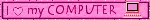 ’A pink blinkie that says “I heart my computer” with a little image of a pink computer to the right of the text.’