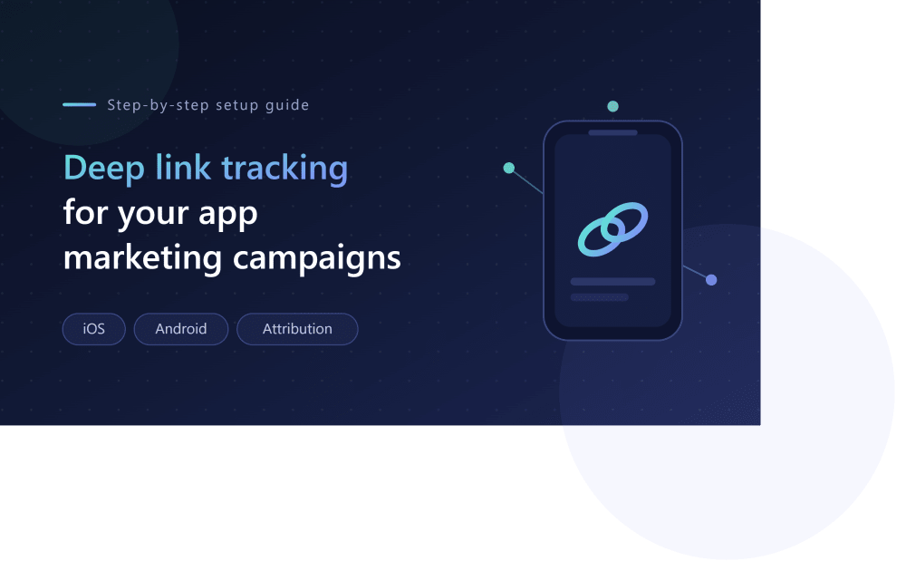 How to Set Up Deep Link Tracking for Your App Marketing Campaigns