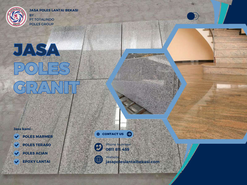 Jasa Poles Granit Batu Alam daerah Bekasi Biaya Terjangkau
