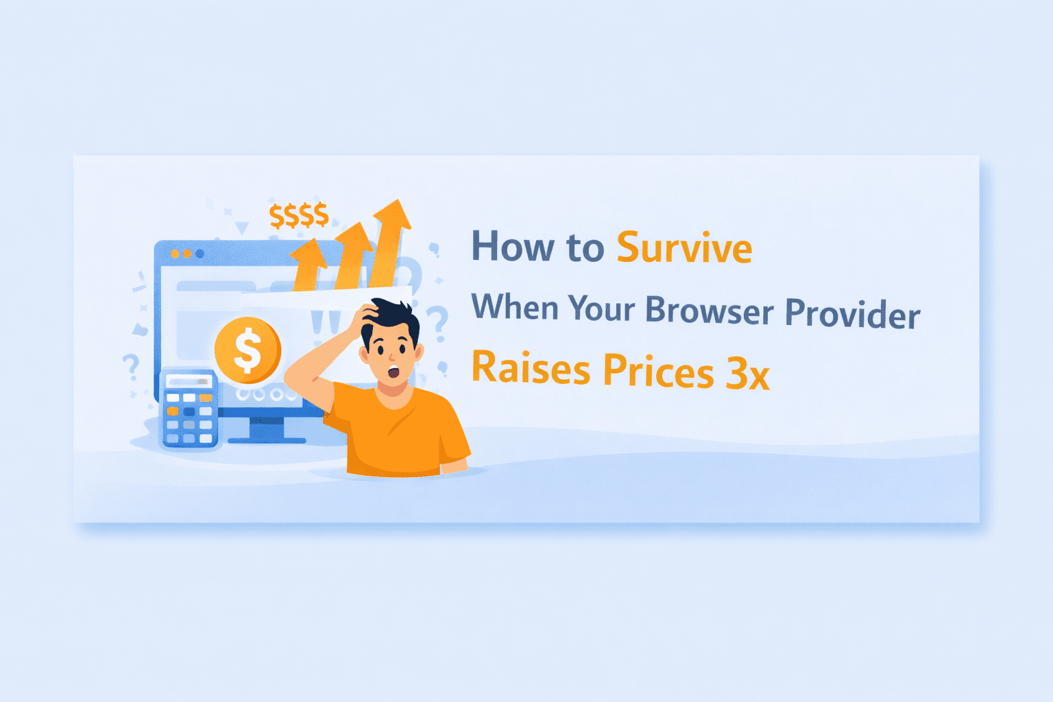 How to Survive When Your Browser Provider Raises Prices 3x