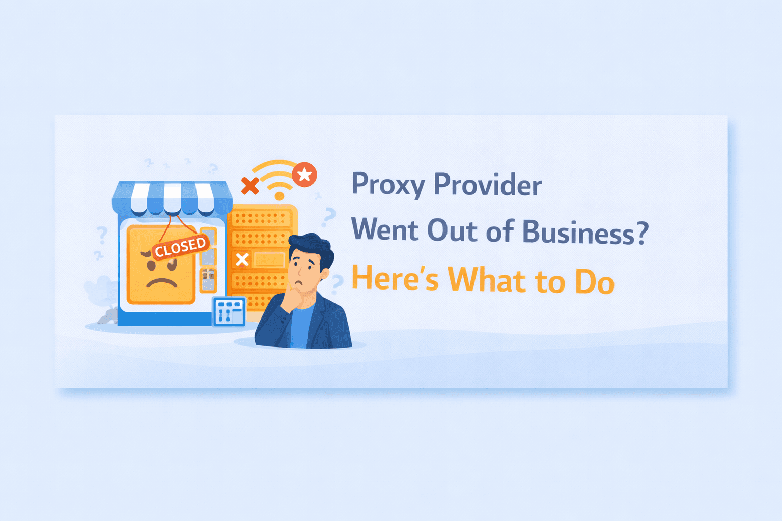Proxy Provider Went Out of Business? Here’s What to Do