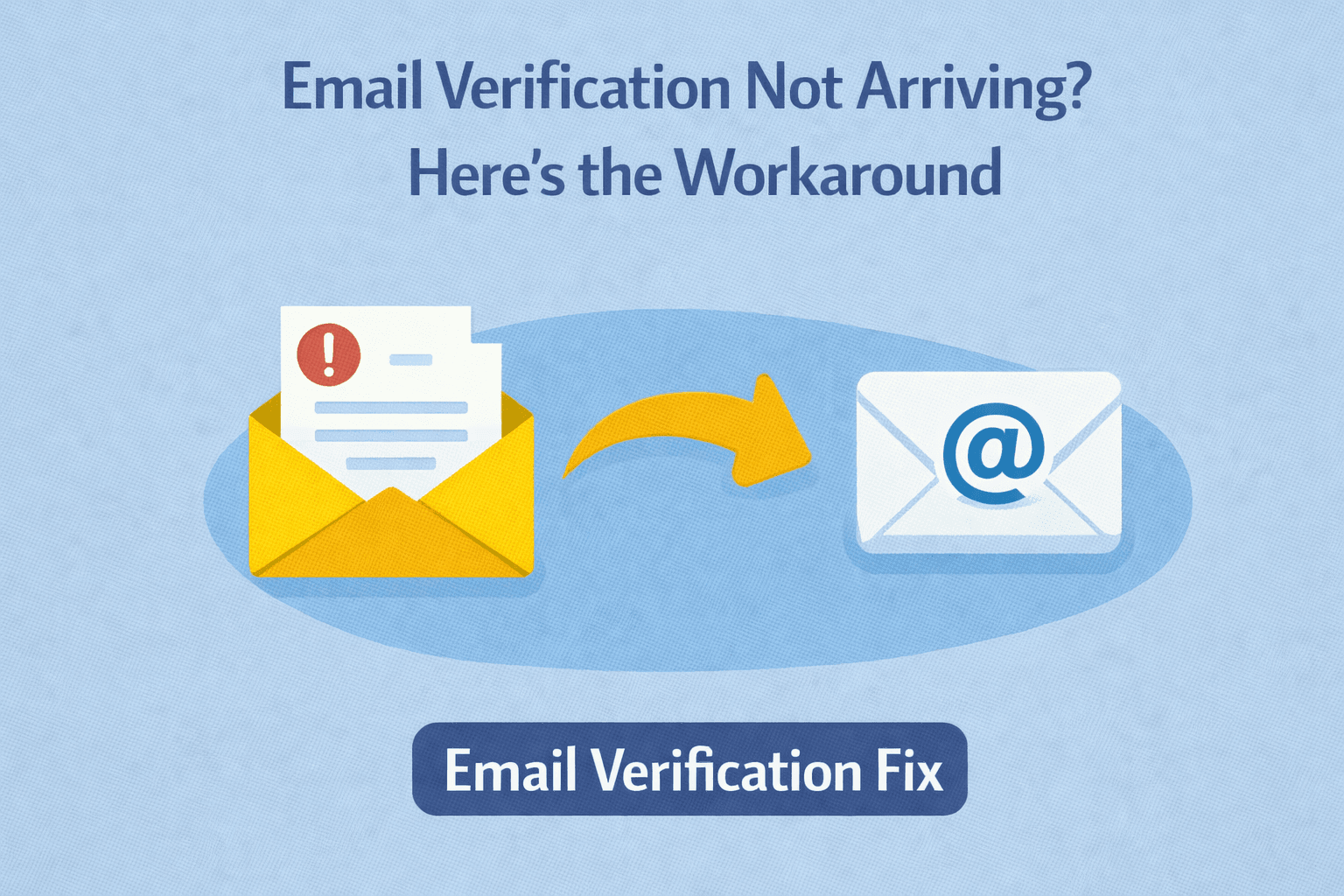 Email Verification Not Arriving? Here’s the Workaround