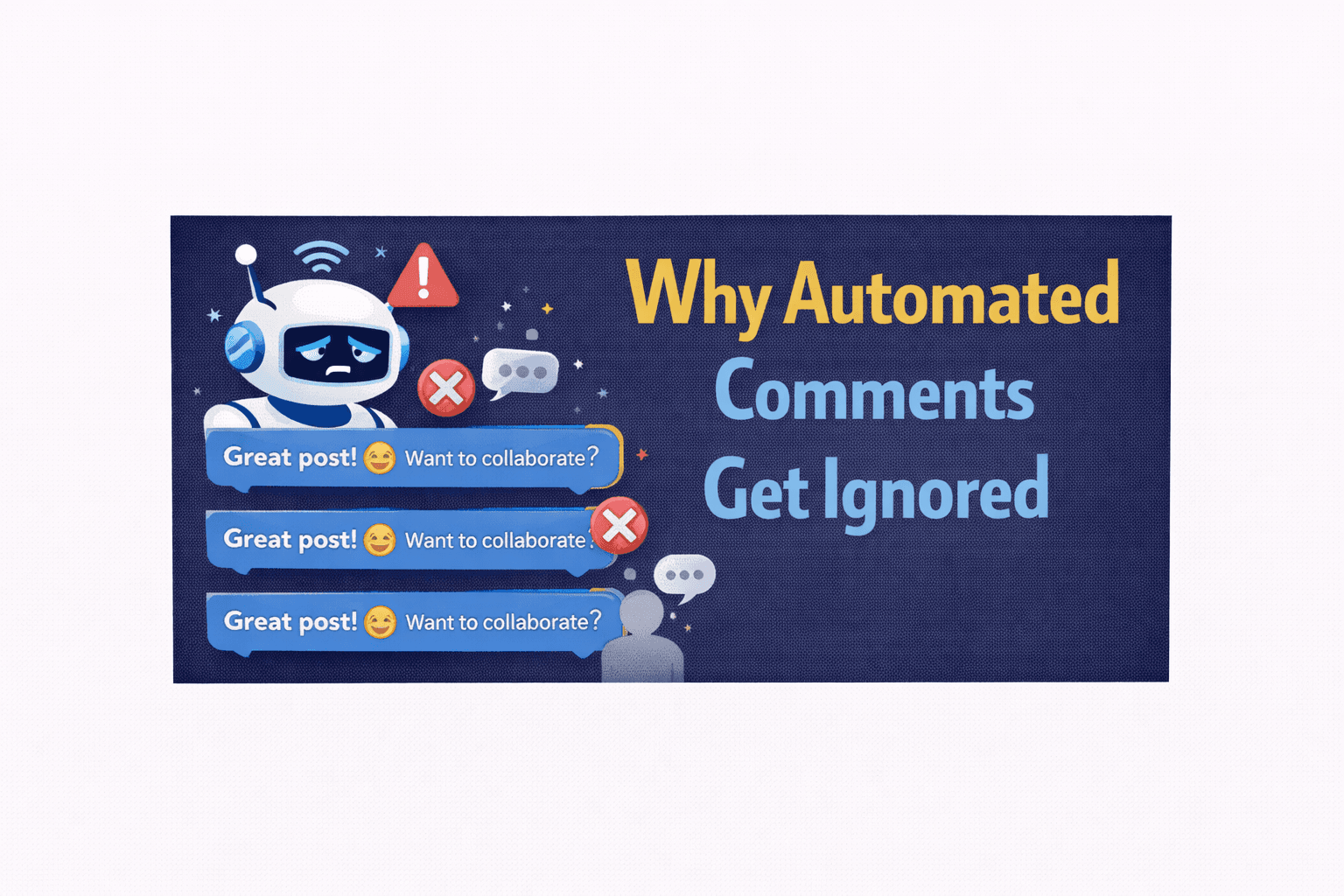 Why Automated Comments Get Ignored