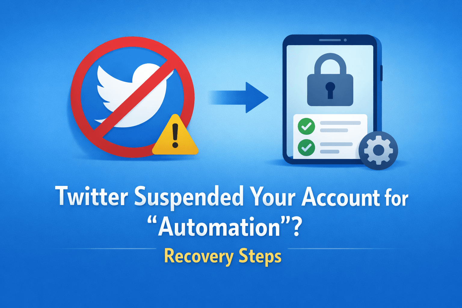 Twitter Suspended Your Account for "Automation"? Recovery Steps