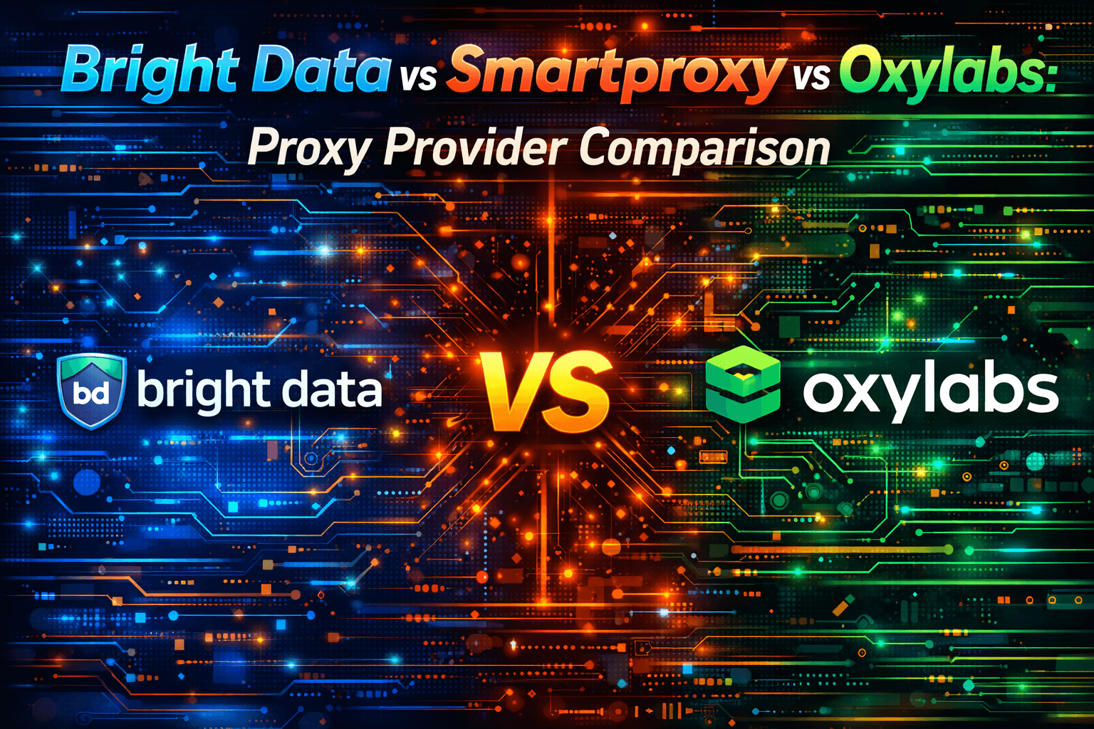 Bright Data vs Smartproxy vs Oxylabs: Proxy Provider Comparison