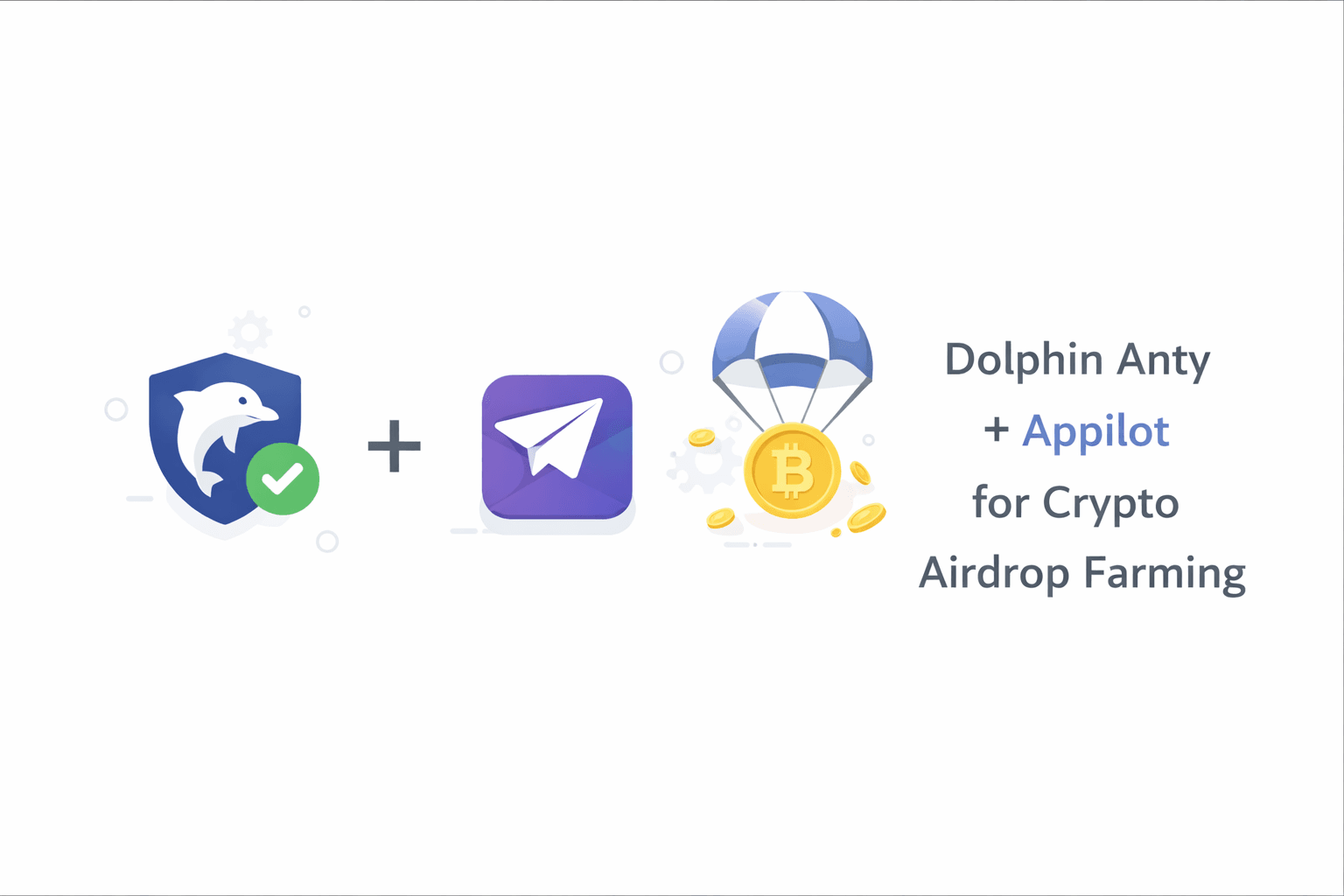 Dolphin Anty + Appilot for Crypto Airdrop Farming