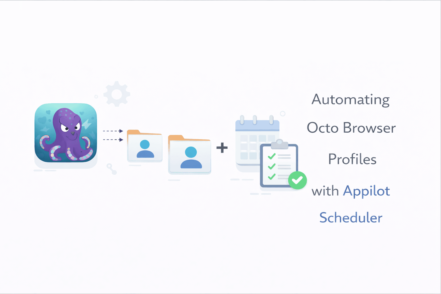 Automating Octo Browser Profiles with Appilot Scheduler