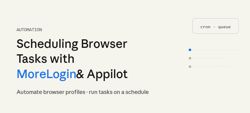 Scheduling Browser Tasks with MoreLogin and Appilot