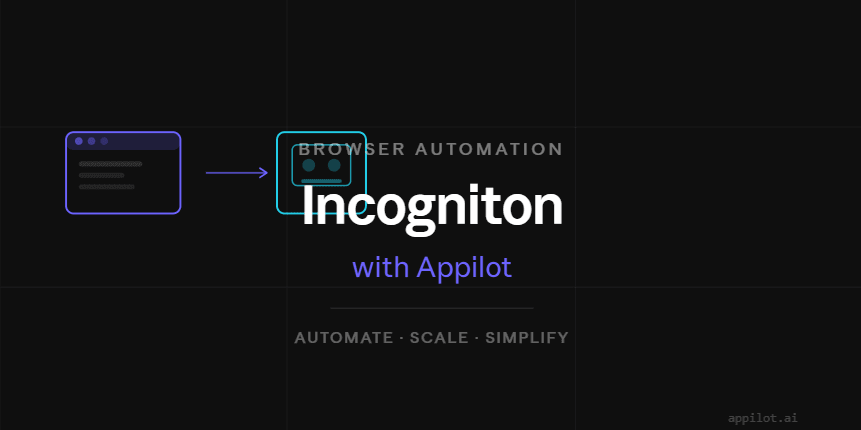 Incogniton Browser Automation with Appilot