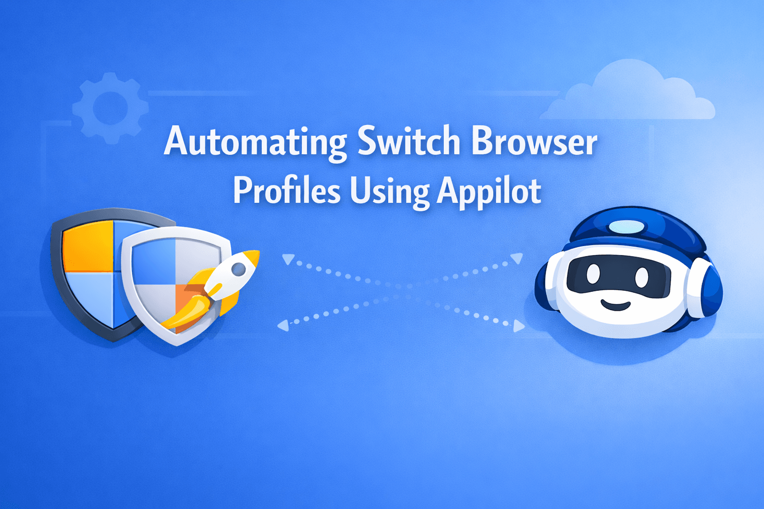 Automating Switch Browser Profiles Using Appilot