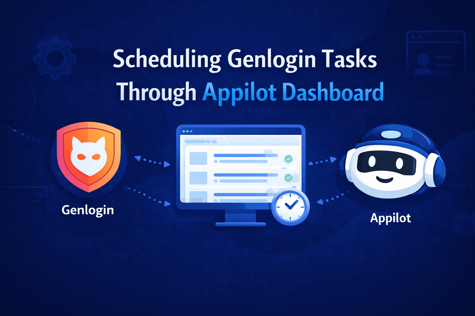 Scheduling Genlogin Tasks Through Appilot Dashboard