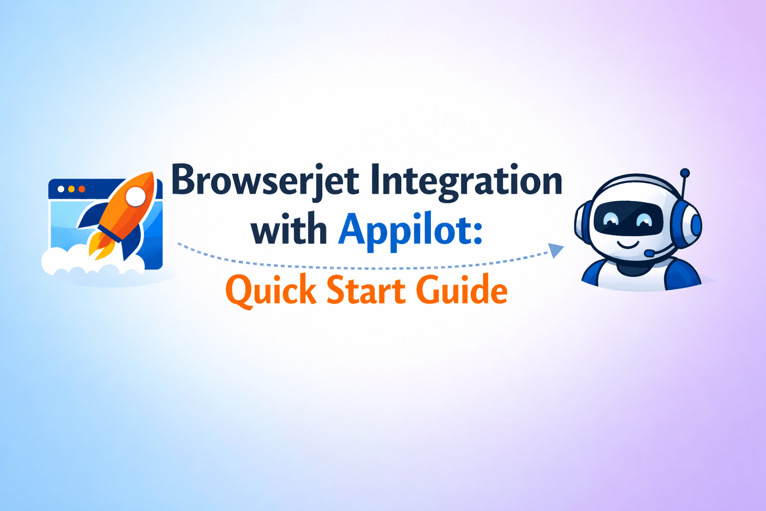 Browserjet Integration with Appilot: Quick Start Guide