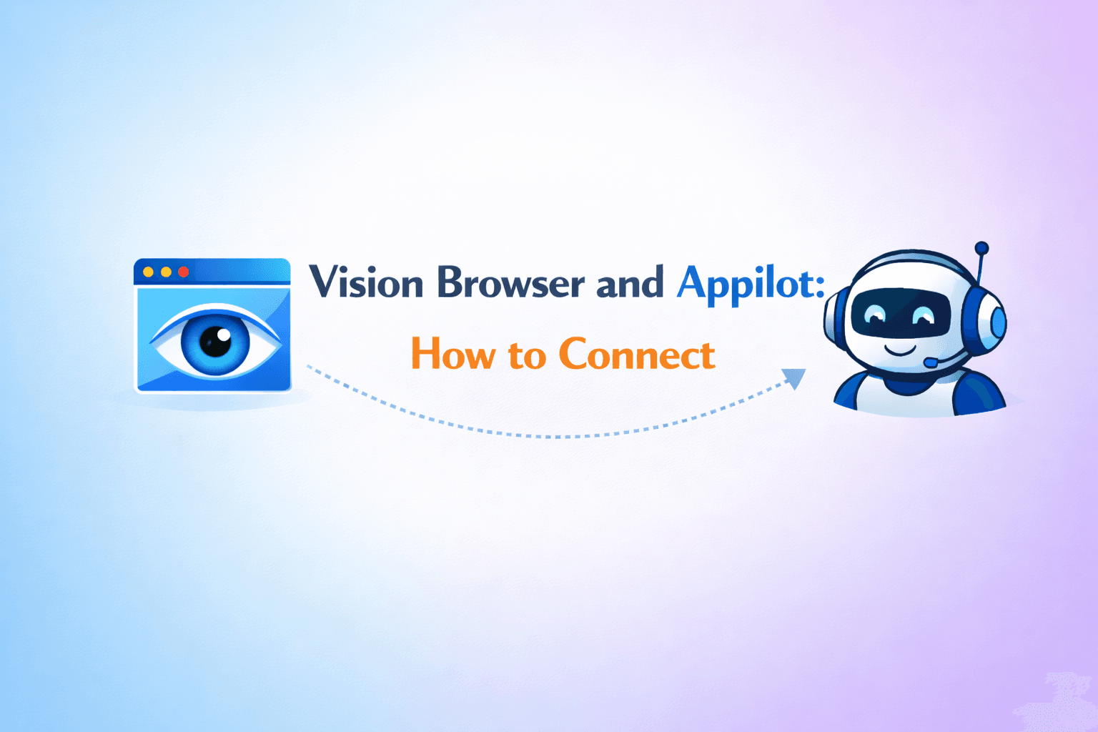 Vision Browser and Appilot: How to Connect