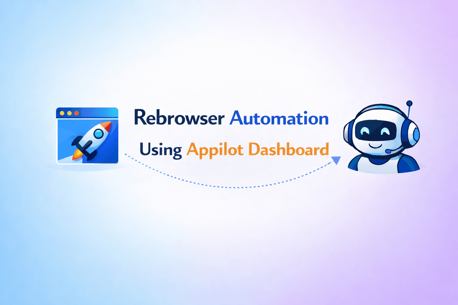 Rebrowser Automation Using Appilot Dashboard