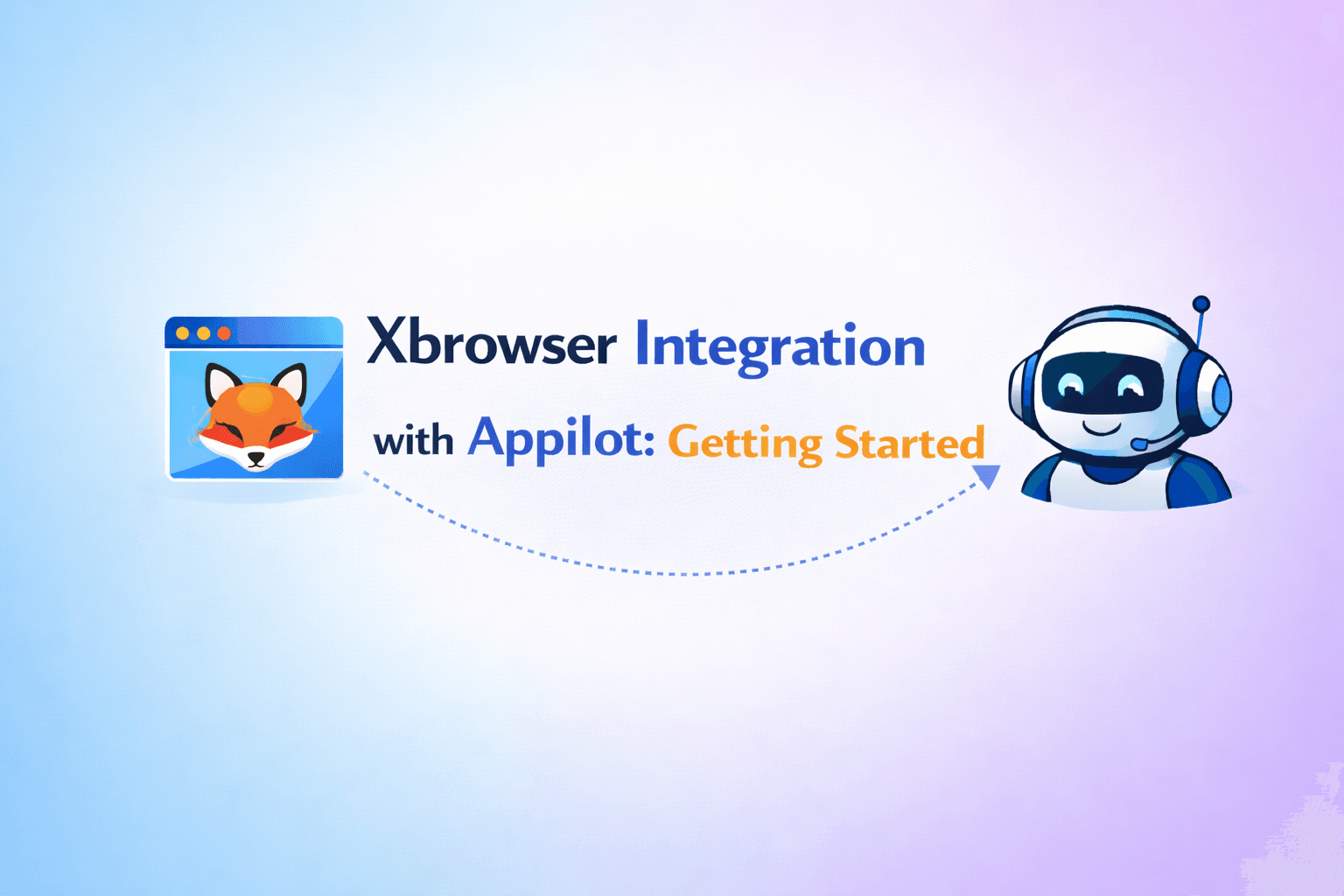 Xbrowser Integration with Appilot: Getting Started