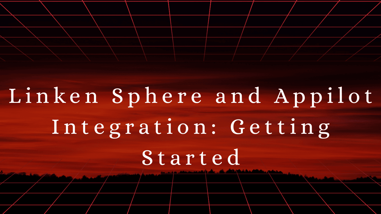 Linken Sphere and Appilot Integration: Getting Started
