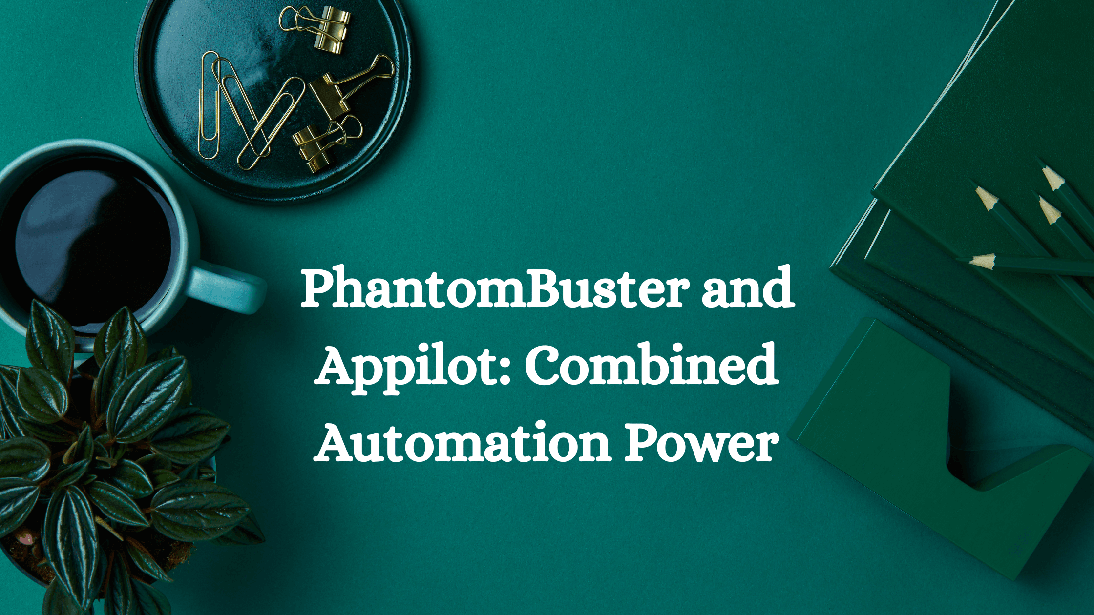 PhantomBuster and Appilot: Combined Automation Power