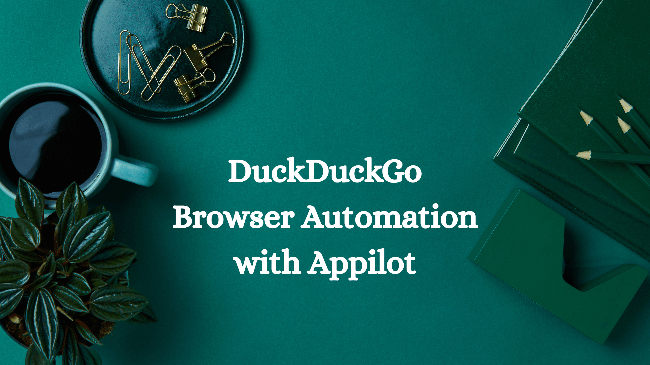 DuckDuckGo Browser Automation with Appilot