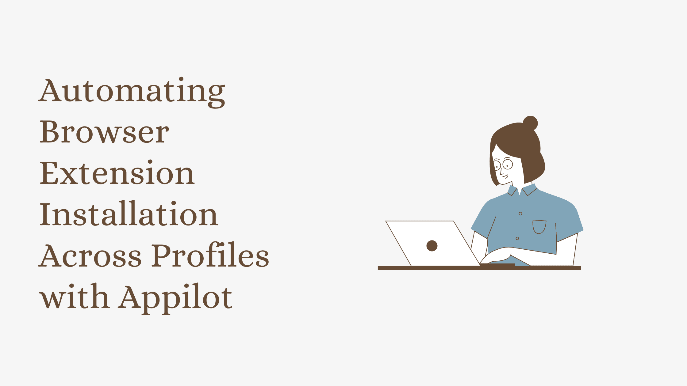 Automating Browser Extension Installation Across Profiles with Appilot