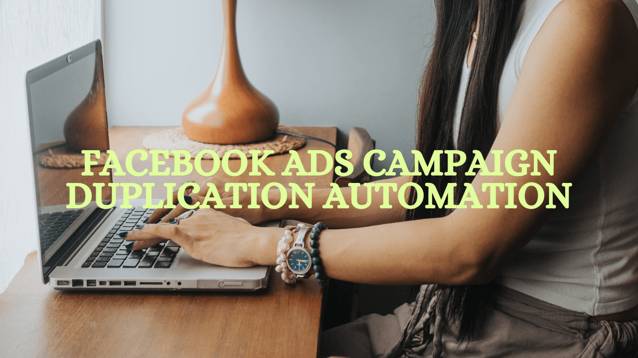 Facebook Ads Campaign Duplication Automation