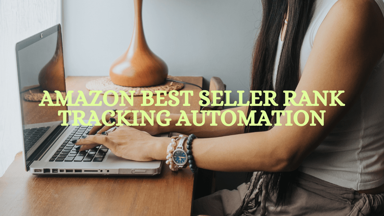Amazon Best Seller Rank Tracking Automation