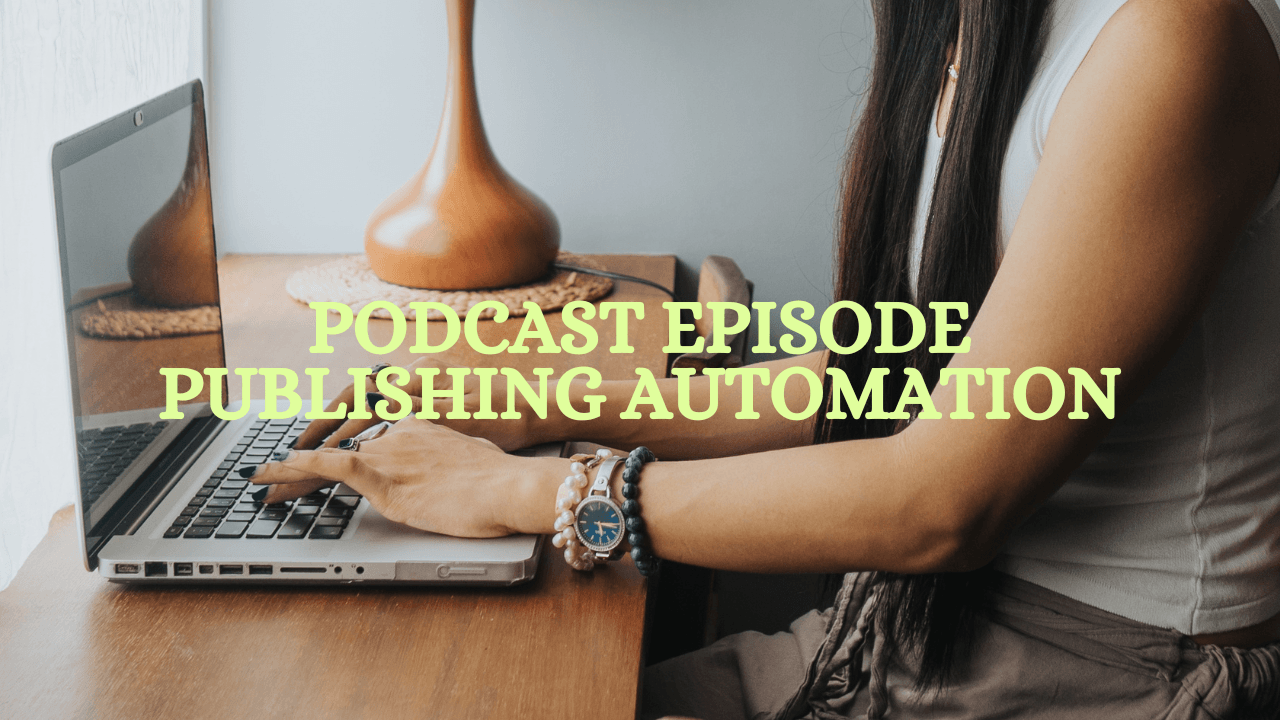 Podcast Episode Publishing Automation
