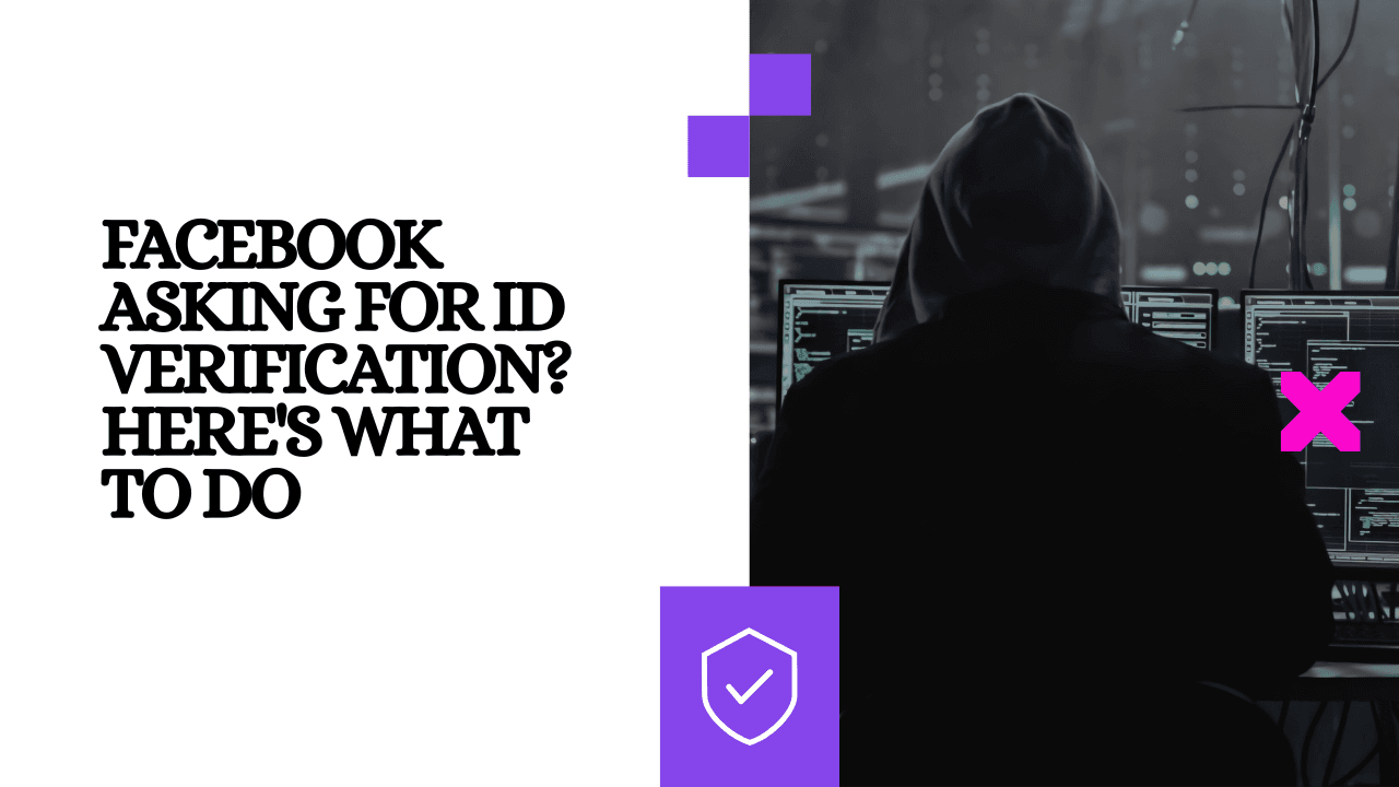 Facebook Asking for ID Verification? Here's What to Do
