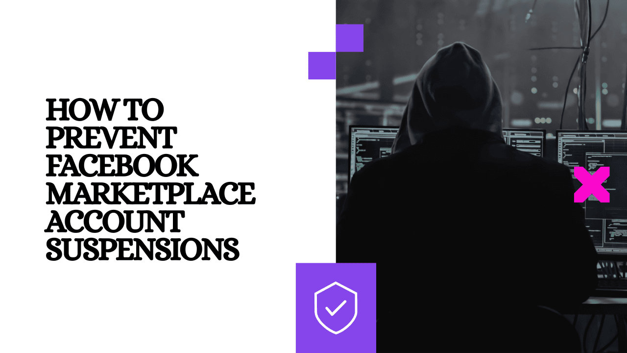 How to Prevent Facebook Marketplace Account Suspensions