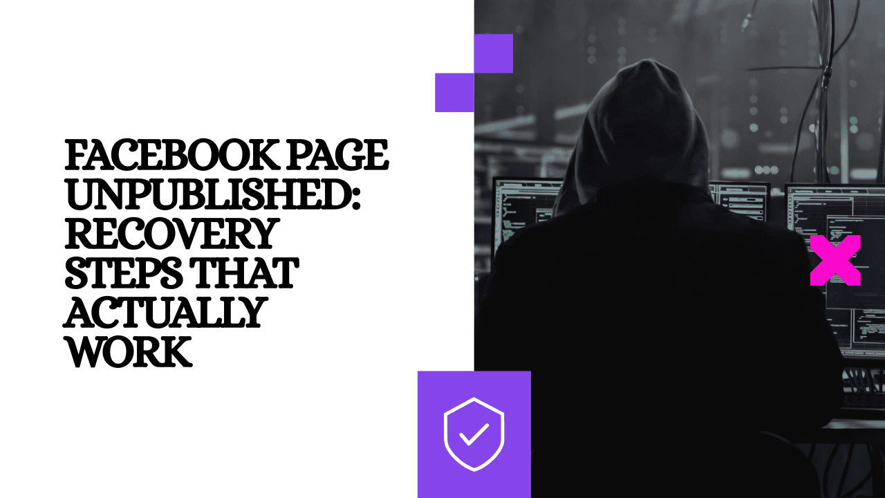 Facebook Page Unpublished: Recovery Steps That Actually Work