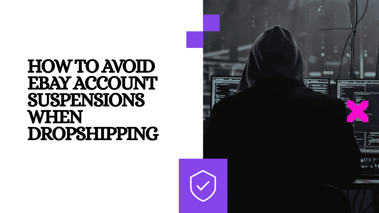 How to Avoid eBay Account Suspensions When Dropshipping