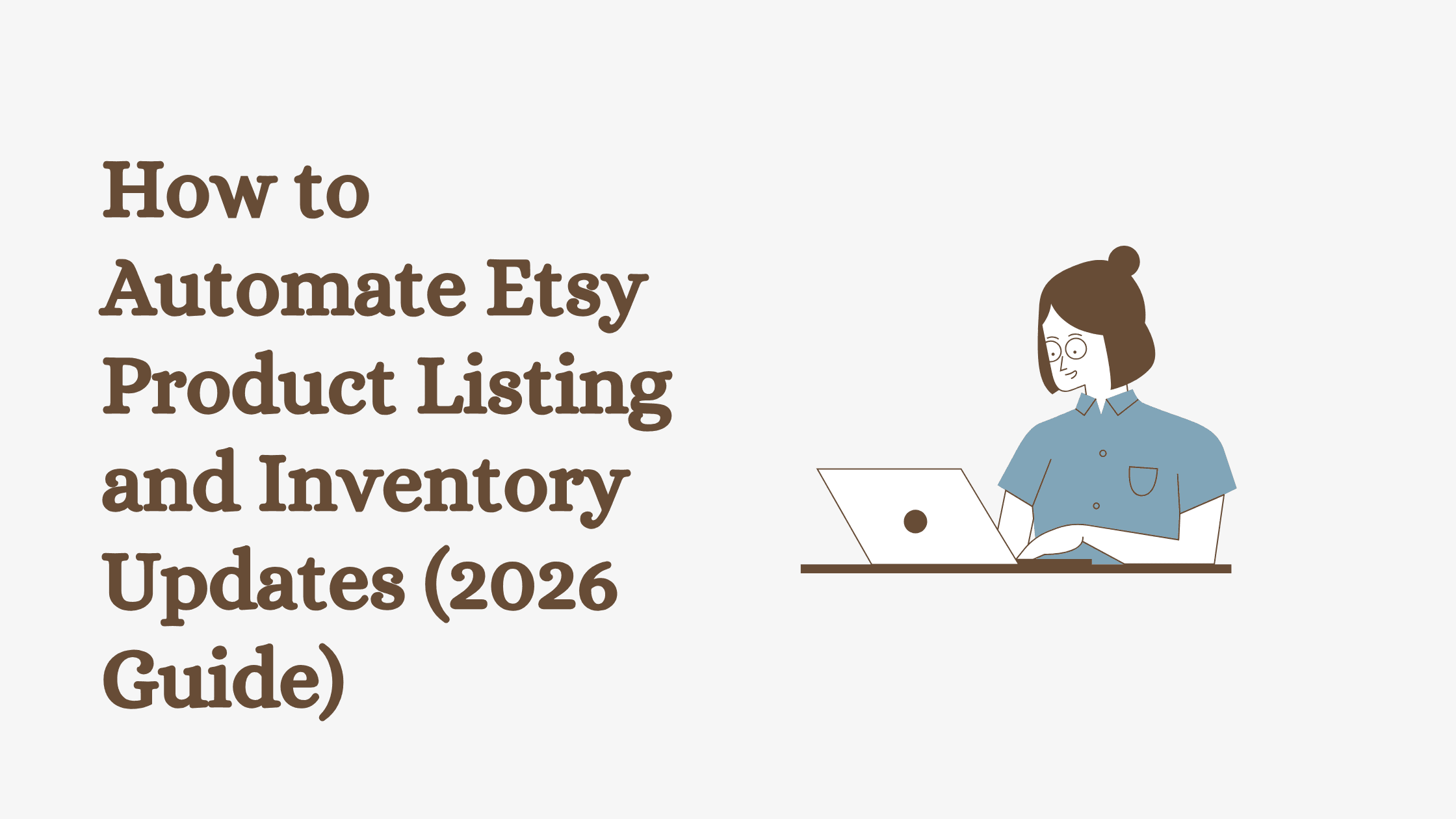 How to Automate Etsy Product Listing and Inventory Updates (2026 Guide)