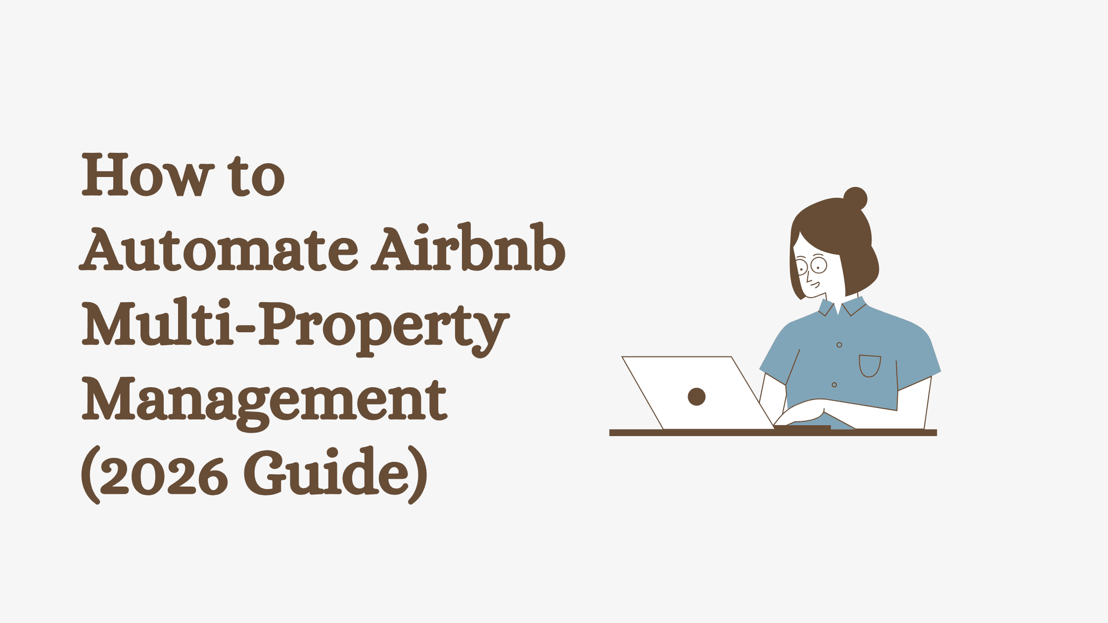 How to Automate Airbnb Multi-Property Management (2026 Guide)