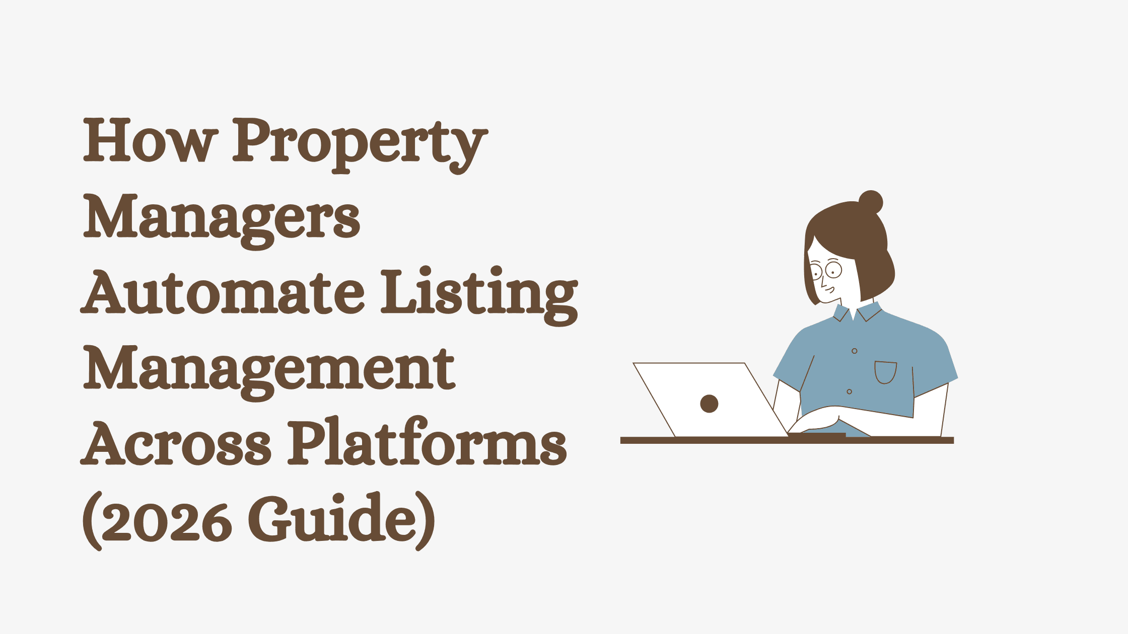 How Property Managers Automate Listing Management Across Platforms (2026 Guide)