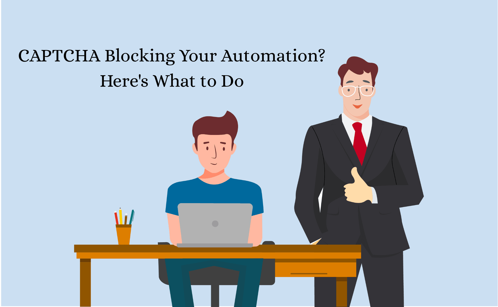 CAPTCHA Blocking Your Automation? Here's What to Do