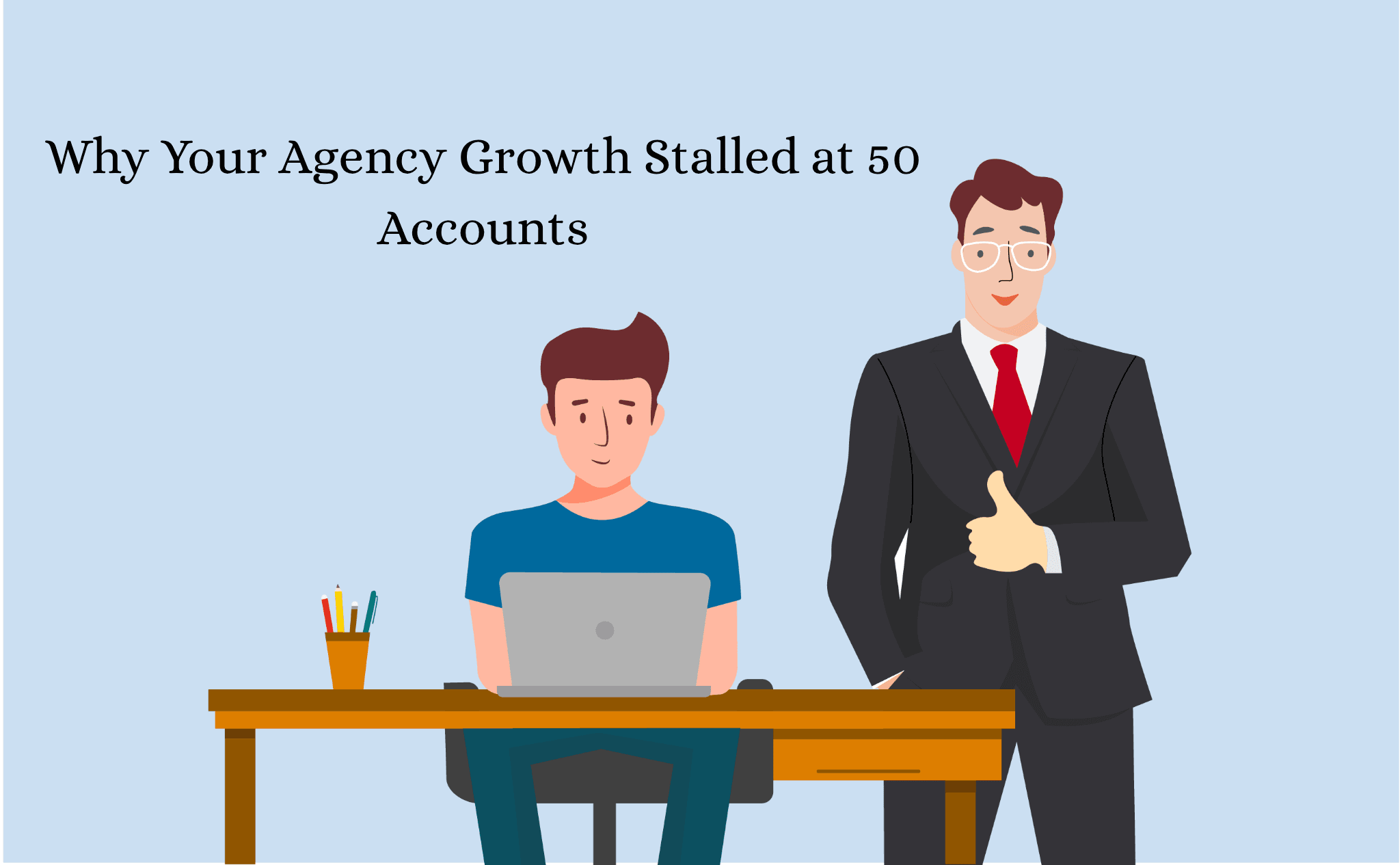 Why Your Agency Growth Stalled at 50 Accounts