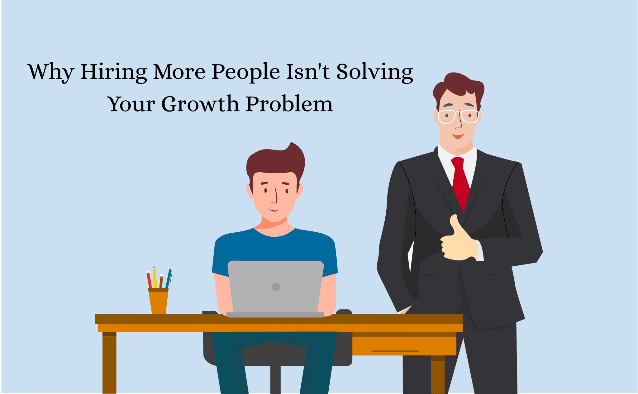 Why Hiring More People Isn't Solving Your Growth Problem