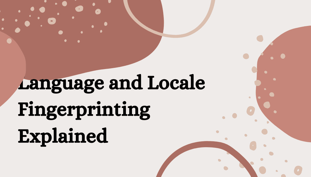 Language and Locale Fingerprinting Explained